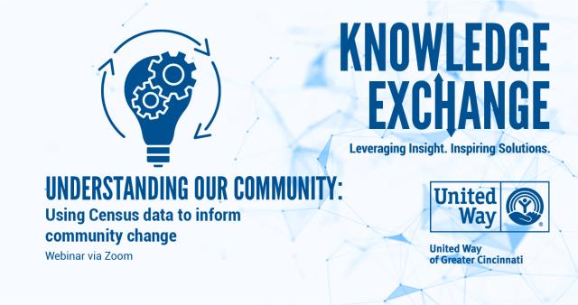 Knowledge Exchange Webinar - Understanding Our Community: Using Census Data to Inform Community Change